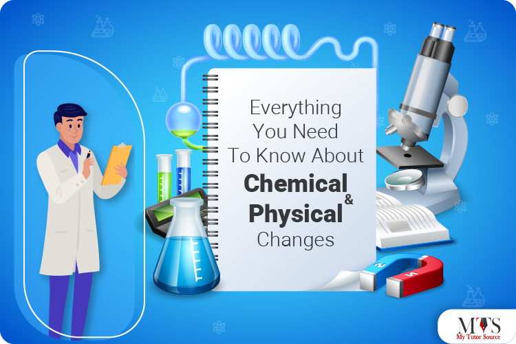 Everything You Need To Know About Chemical And Physical Changes
