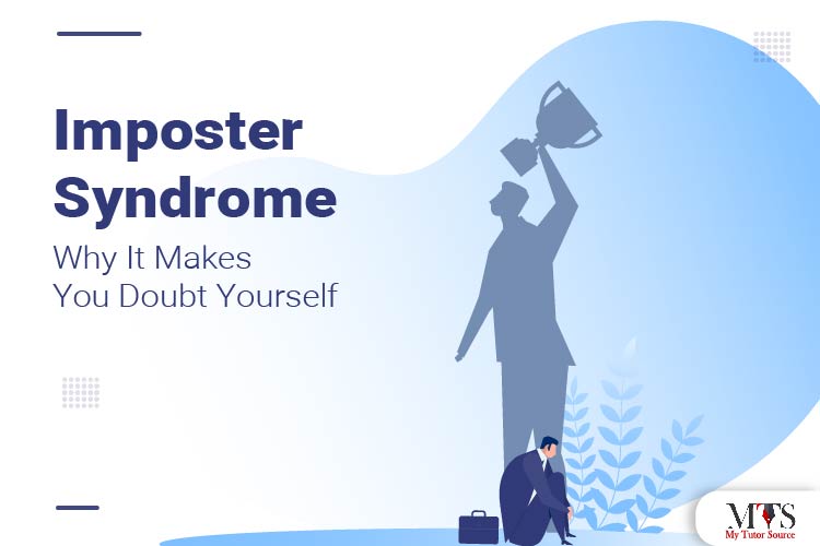 Imposter Syndrome Why It Makes You Doubt Yourself