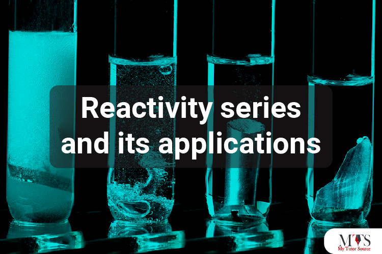 Reactivity Series and its Applications